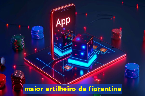 maior artilheiro da fiorentina